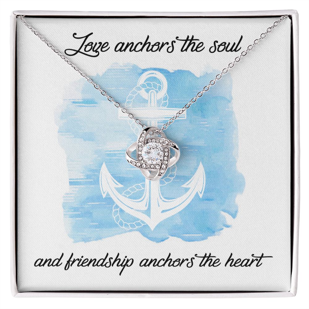 To My Friend Love Anchors the Soul Love Knot Necklace To My Friend Love Anchors the Soul Love Knot Necklace