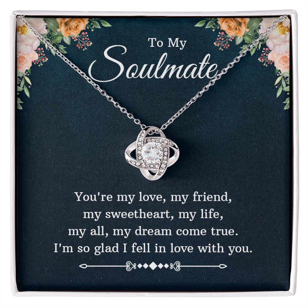 To My Soulmate My Dream Come True Love Knot Necklace To My Soulmate My Dream Come True Love Knot Necklace