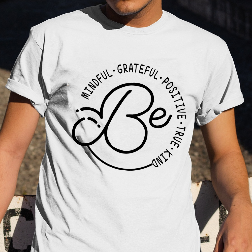 Be Mindful Grateful Positive True Kind Shirt Classic Tee Shirt Gifts For Brothers Be Mindful Grateful Positive True Kind Shirt Classic Tee Shirt Gifts For Brothers