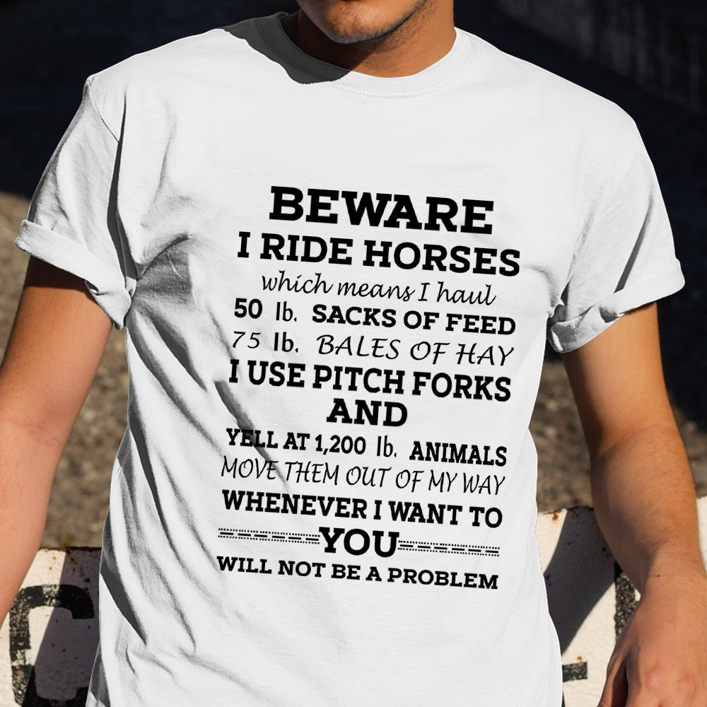 Beware I Ride Horses Shirt Classic Tee Shirt Funny Gifts For Men Friends Beware I Ride Horses Shirt Classic Tee Shirt Funny Gifts For Men Friends