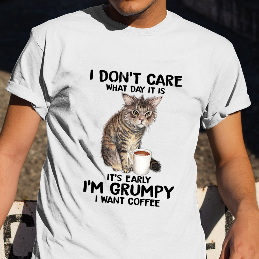 I Dont Care What Day It Is I Want Coffee Shirt Coffee Drinking Cat Themed T-Shirt Fun Gift I Dont Care What Day It Is I Want Coffee Shirt Coffee Drinking Cat Themed T-Shirt Fun Gift