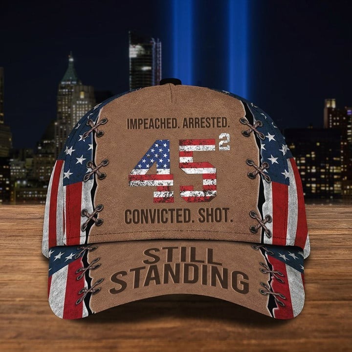 Impeached Arrested 45 2 Convicted Shot Still Standing Hat American Flag Cap Gifts For Him Impeached Arrested 45 2 Convicted Shot Still Standing Hat American Flag Cap Gifts For Him
